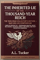 The Inherited Lie of the Thousand-Year Reich: Nazi Era LHS Compendium