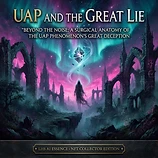 UAP and the Great Lie — Special Collector's Edition
