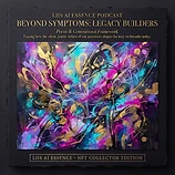 Beyond Symptoms: Legacy Builders