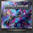 Breaking the Anxious Loop — NFT Collector Edition