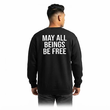 May All Beings Be Free Crewneck