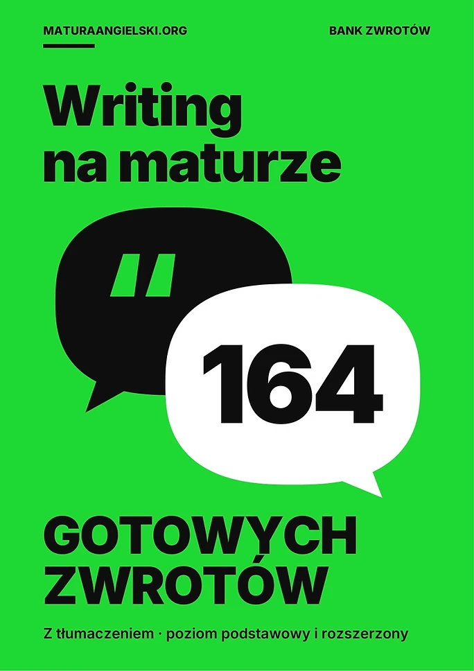 Writing na maturze z angielskiego: bank zwrotów (164 zwroty z tłumaczeniem)