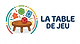 La Table de Jeu
