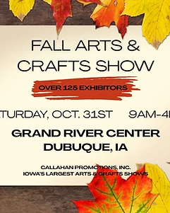 Fall Arts & Crafts Show - Dubuque (Grand River Center)