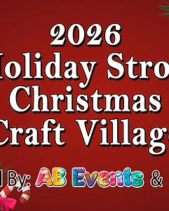 2026 Holiday Stroll Christmas Craft Village