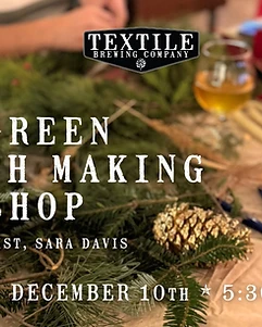 Evergreen Wreath Making Workshop at Textile Brewing Company