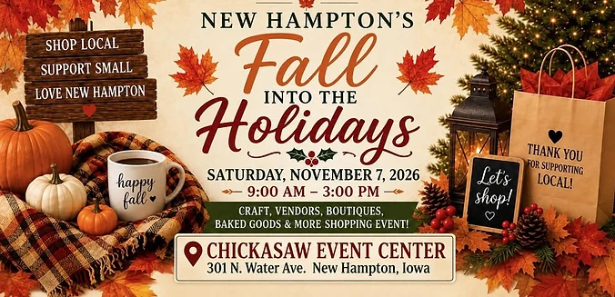 New Hampton's Fall into the Holidays Craft, Vendors, Boutiques and More Shopping Event