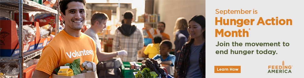 September is Hunger Action Month — Join the movement to end hunger today. Feeding America.