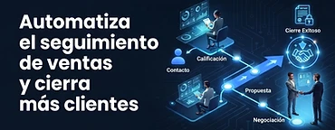 Automatiza el seguimiento de ventas y cierra más clientes
