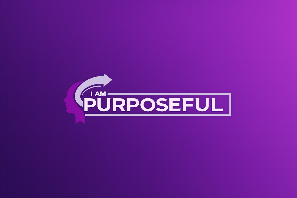 I Am Purposeful