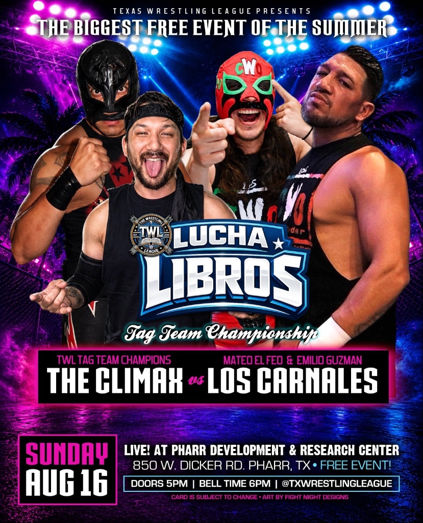 TWL Tag Team Championship — The Climax vs Los Carnales (Mateo El Feo & Emilio Guzman). Sunday, August 16 at Lucha Libros.