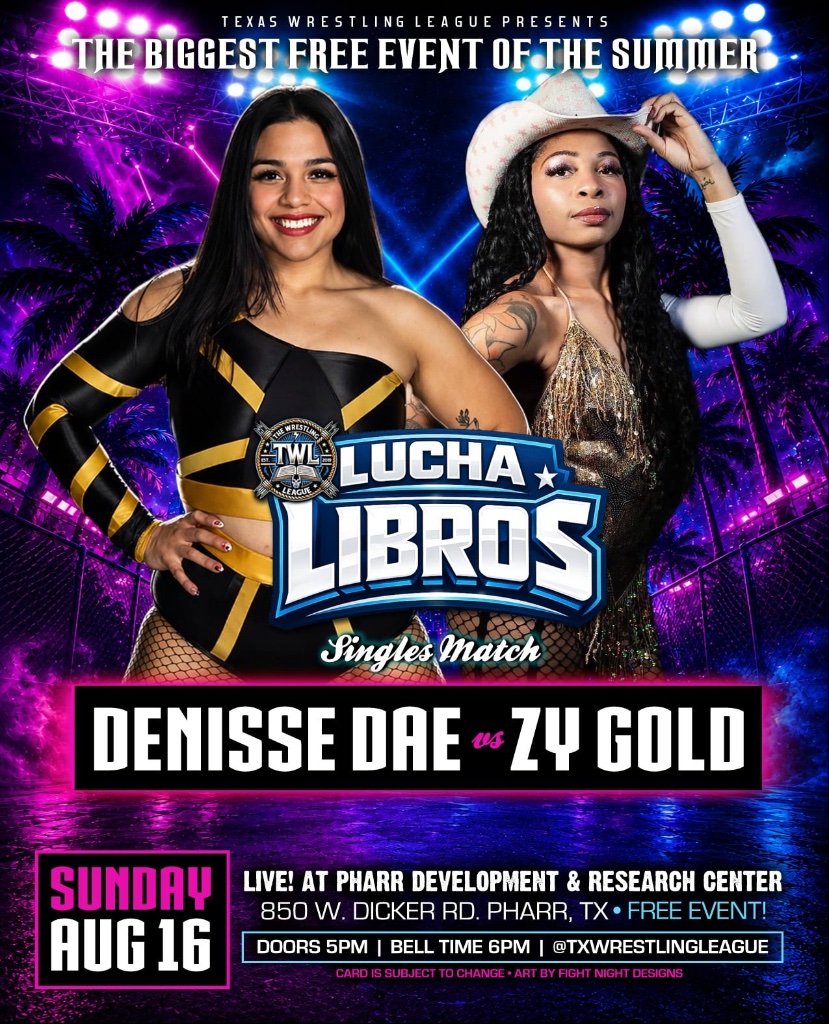 Singles match — Denisse Dae vs Zy Gold. Sunday, August 16 at Lucha Libros.