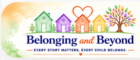Belonging and Beyond — Every story matters, every child belongs