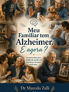 Capa do livro Meu familiar tem Alzheimer, e agora? — Dr. Marcelo Zalli