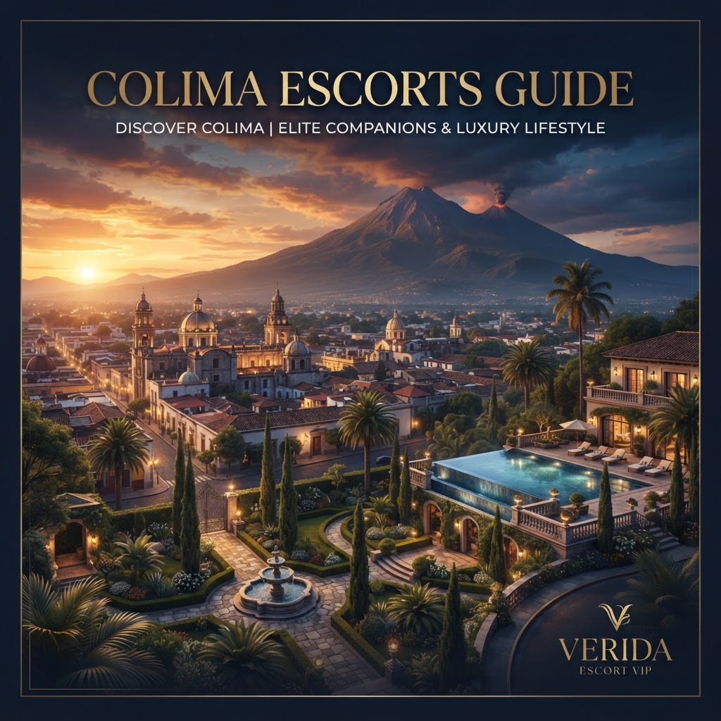 Escorts VIP en Colima 2026: Acompañantes Premium en la Costa Pacífica | Verida