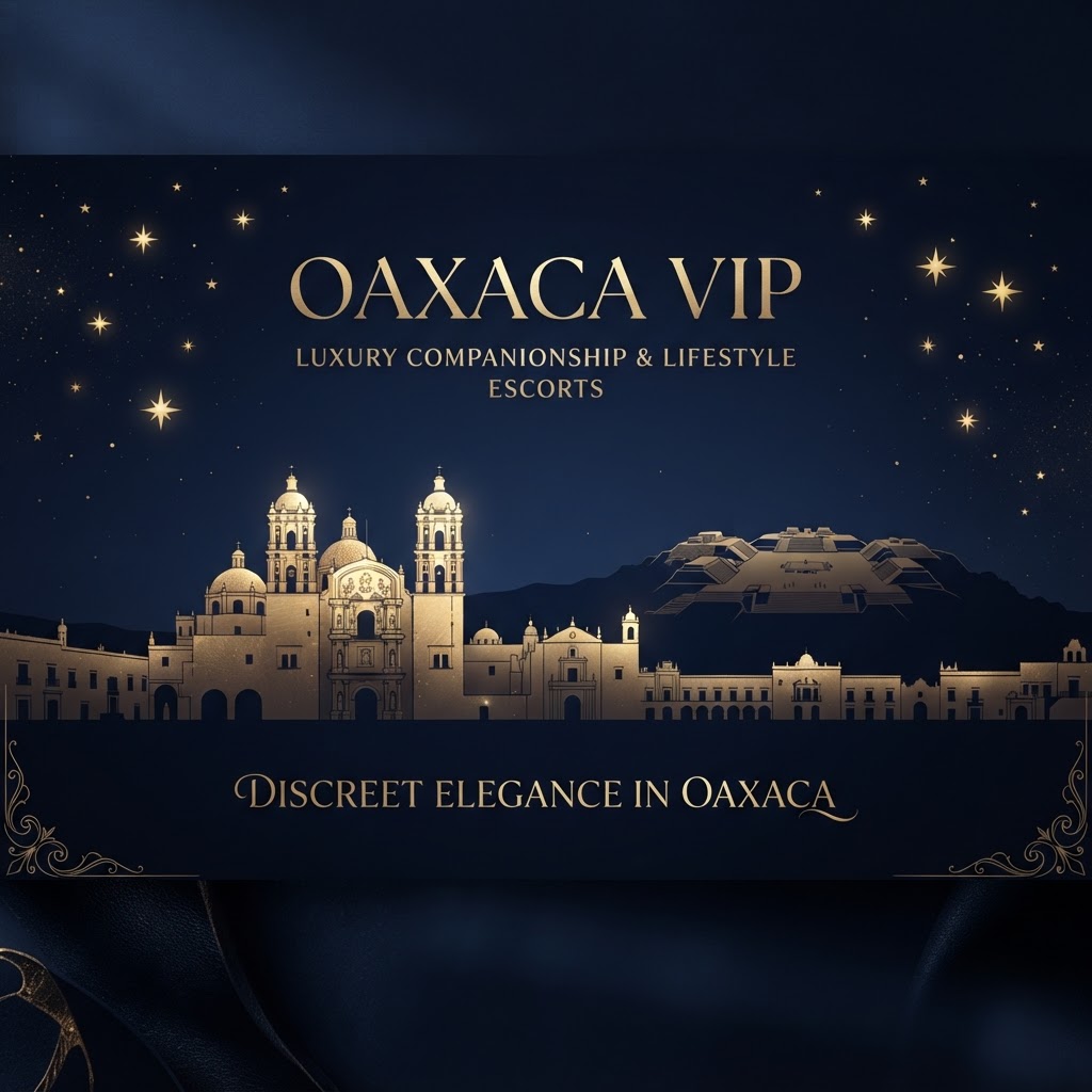 Escorts VIP en Oaxaca 2026: Acompañantes Premium con Cultura y Tradición | Verida