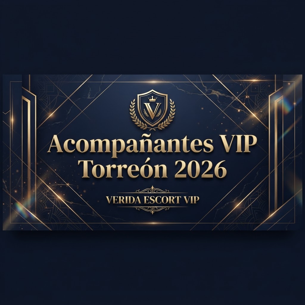 Acompañantes VIP Torreón 2026: Perfiles Verificadas