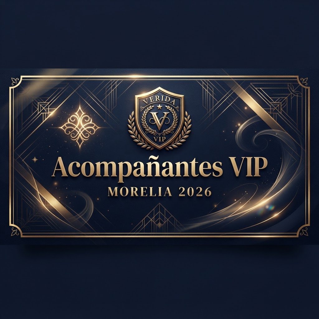 Acompañantes VIP Morelia 2026: Perfiles Verificadas y Seguras