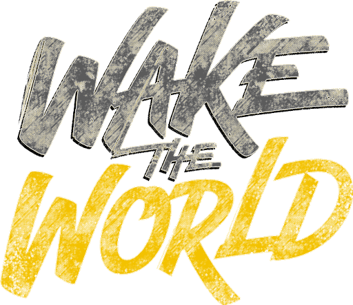 Wake the World