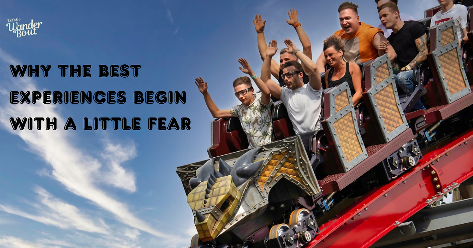 Embrace the Fear with Adventure Travel: Adventures Await Just Outside Your Comfort Zone