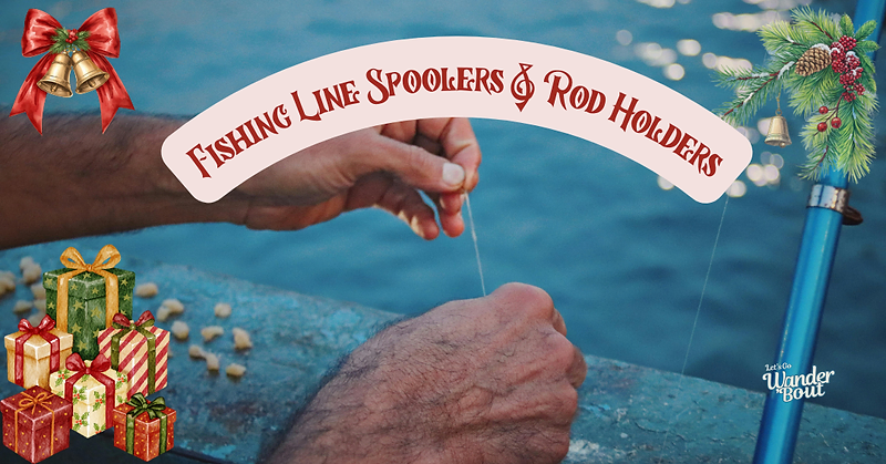 Upgrade Your Tackle with the Best Fishing Line Spoolers and Rod Holders
