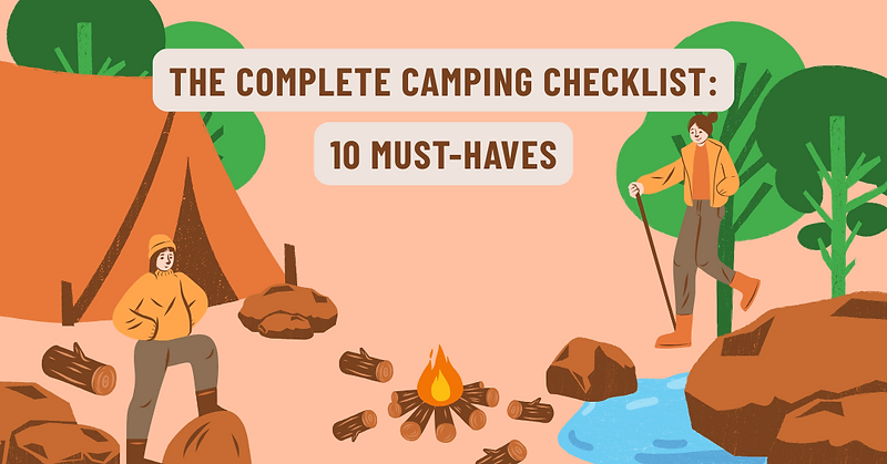 Essential Camping Checklist: 15 Must-Haves for Your Outdoor Adventure