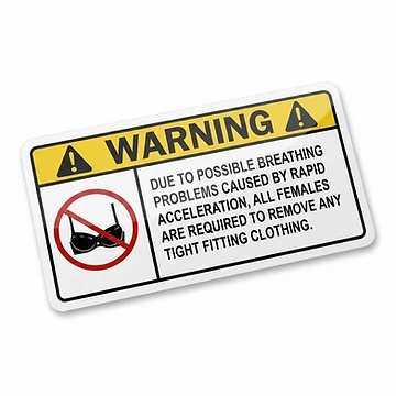 The Warning Label That Says What Everyone's Thinking.