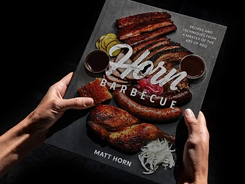 Horn Barbecue cookbook — recipes and techniques from a master of the art of BBQ