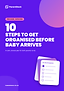 Cover of the guide: 10 Steps to Get Organised Before Baby Arrives
