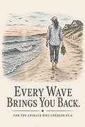 Every Wave Brings You Back