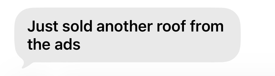 Just sold another roof from the ads
