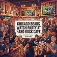Chicago Bears Watch Party at Hard Rock Cafe