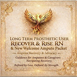 Recover & Rise RN — Long Term Prosthetic User & New Welcome Amputee Packet