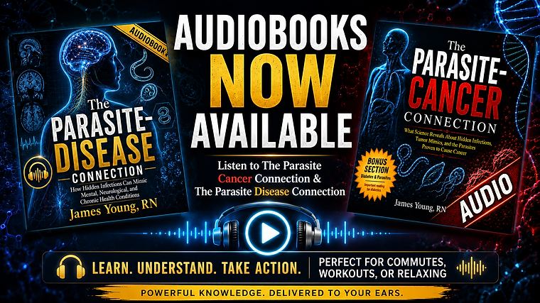 The Parasite-Cancer Connection and The Parasite-Disease Connection audiobooks — now available