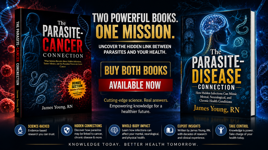 Two powerful books — The Parasite-Cancer Connection and The Parasite-Disease Connection