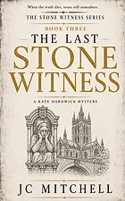 The Last Stone Witness – Book Three of The Stone Witness: Kate Hardwick Mysteries by JC Mitchell (crime mystery)