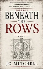 Beneath the Rows – Book One of The Stone Witness: Kate Hardwick Mysteries by JC Mitchell (crime mystery)