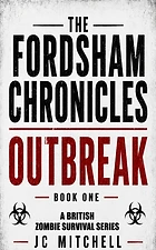 Outbreak – Book One of The Fordsham Chronicles by JC Mitchell (post-apocalyptic zombie)