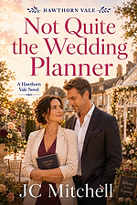 Not Quite the Wedding Planner – Book Four of Hawthorn Vale by JC Mitchell (romance)