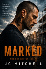 Marked – Book Two of The Edgewater Series by JC Mitchell (contemporary romance)