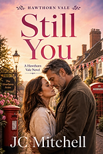 Still You – Book One of Hawthorn Vale by JC Mitchell (romance)