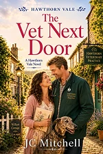 The Vet Next Door – Book Three of Hawthorn Vale by JC Mitchell (romance)