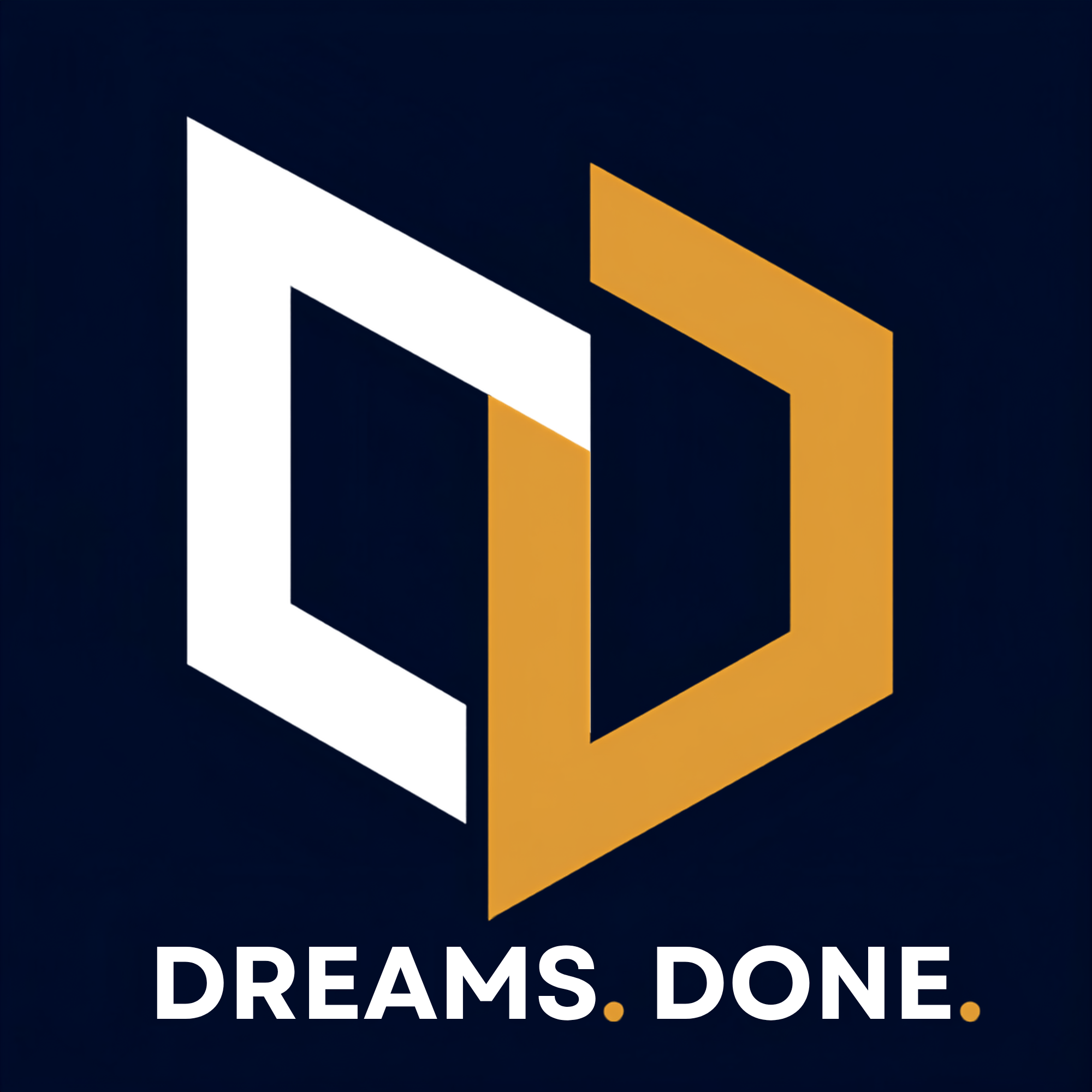 DREAMS. DONE.
