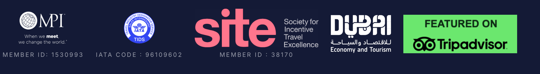 Industry affiliations: MPI, IATA TIDS, SITE, Dubai Economy and Tourism, Tripadvisor