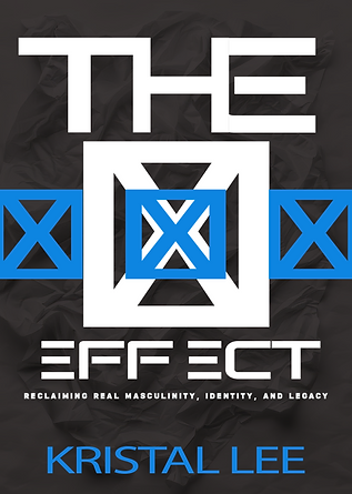 The X Effect: Reclaiming Real Masculinity, Identity, and Legacy