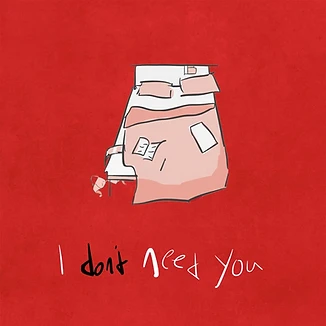 I Don't Need You