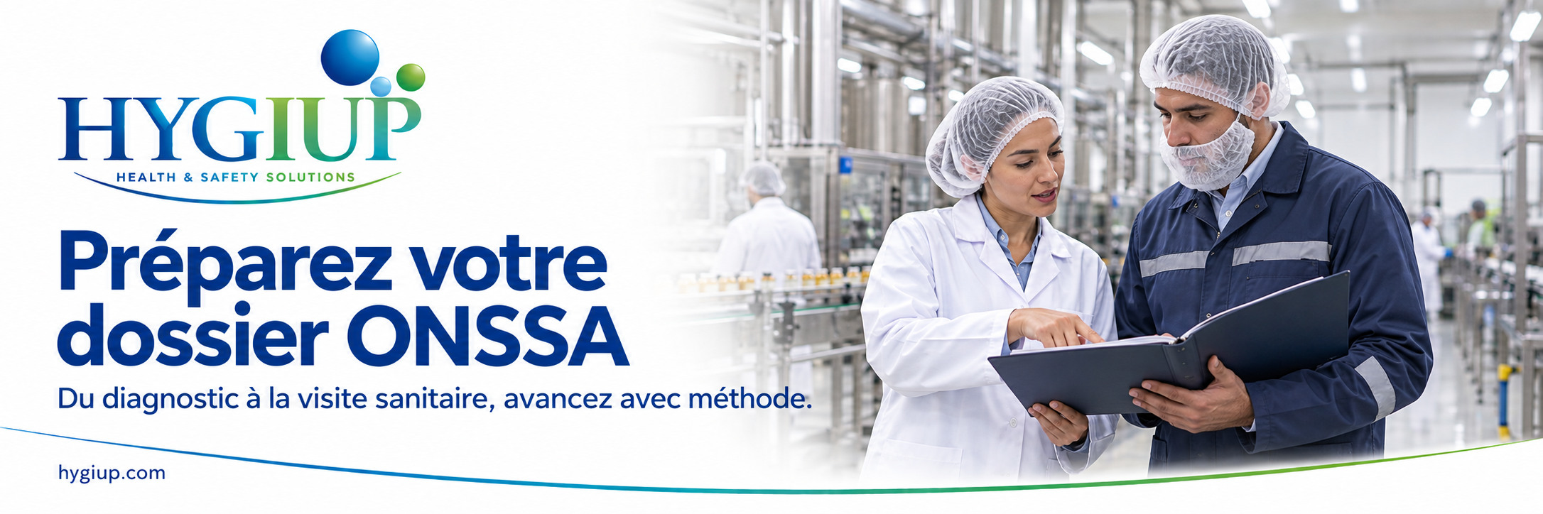 Préparez votre dossier ONSSA - Accompagnement Hygiup Consultants Hygiup accompagnant une entreprise dans la préparation de son dossier de conformité ONSSA, du diagnostic à la visite sanitaire.