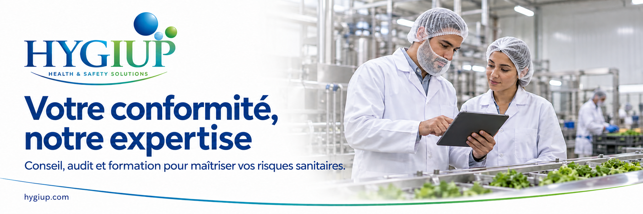 Consultants Hygiup en conseil, audit et formation pour la maîtrise des risques sanitaires en industrie agroalimentaire.