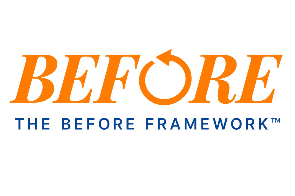 BEFORE — The BEFORE Framework™