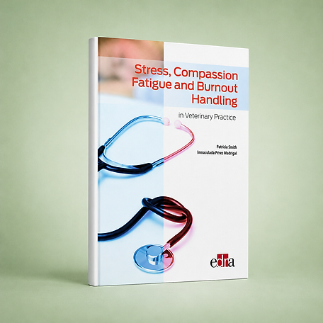 Stress, Compassion Fatigue and Burnout Handling in Veterinary Practice, Inmaculada Pérez, Patricia Smith, book cover